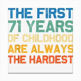 The First 71 Years Are The Hardest Old 71th Birthday Funny Canvas Print