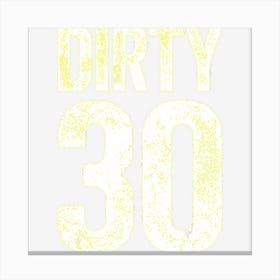 Dirty Thirty 30th Birthday Canvas Print