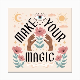 Make Your Magic Square Canvas Print