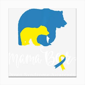 Trending Mama Bear, Down Syndrome Awareness For Mom Canvas Print