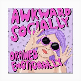 Awkward Socially Drained Emotionally Canvas Print