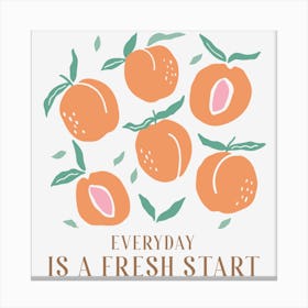 Everyday Is A Fresh Start Canvas Print