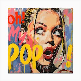 Oh My Pop Canvas Print