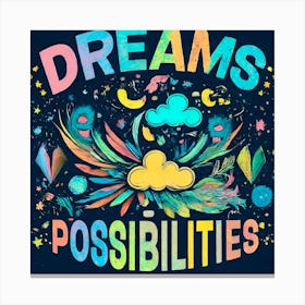 Dreams Possibilities Canvas Print