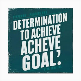 Determination To Achieve Goal Canvas Print