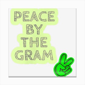 Peace By The Gram Canvas Print