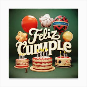 Feliz cumple and Feliz cumpleaños sign means Happy Birthday in Spanish language, Birthday party celebration gift with birthday cake candle colorful balloons best congratulation over light background wall artFeliz Cumple 48 Canvas Print