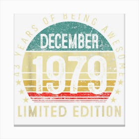 Vintage December 1979 43 Years Old 43th Birthday Men Women Canvas Print