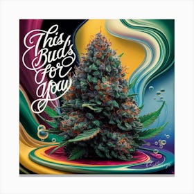 This Bud's for You Canvas Print