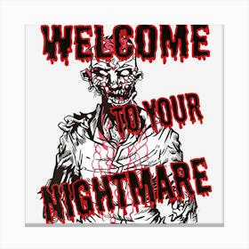 Welcome To Your Nightmare Halloween Canvas Print