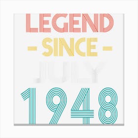 Legend Since July 1948 Vintage Birthday Canvas Print