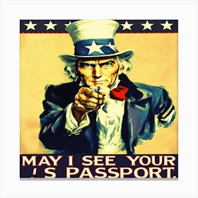 Create A Poster Of Uncle Sam Saying May I See You Canvas Print
