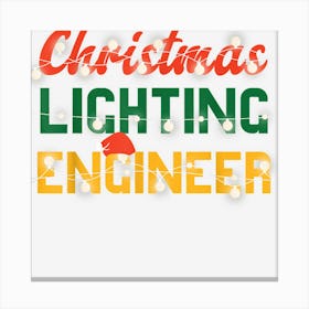 Holiday Christmas Lighting Engineer Christmas Xmas Lights Canvas Print