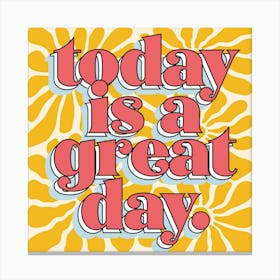 Retro Today Is A Great Day Positivity Canvas Print
