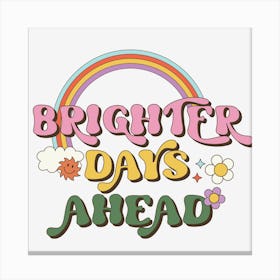 Brighter Days Ahead 1 Canvas Print