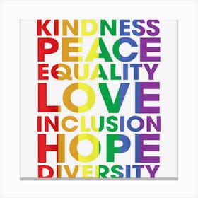 Kindness Peace Equality Love Inclusion Hope Diversity Canvas Print