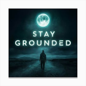 Stay Grounded 1 Canvas Print
