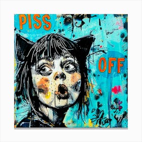 Piss Off You Bug Me - Fur Real Canvas Print