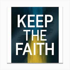 Keep The Faith 2 Canvas Print