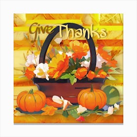Give Thanks Canvas Print