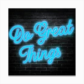 Do Great Things Canvas Print