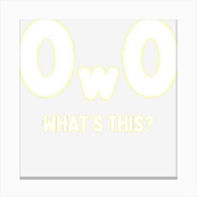 Trending Owo Whats This Furry Fandom Cosplay Pride Canvas Print