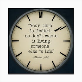 Your Time Is Limited So Don'T Waste Living Someone Else'S Life Canvas Print