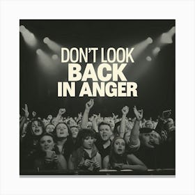 Dont Look Back In Anger Canvas Print