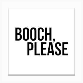 Booch Please Square Canvas Print