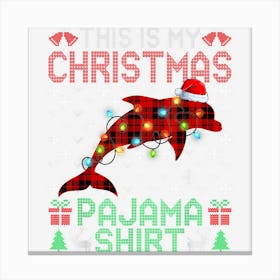 This Is My Christmas Pajama Dolphin Red Plaid Animals Canvas Print