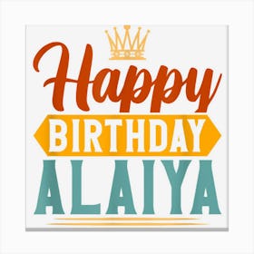 Happy Birthday Alaiya Canvas Print