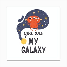 You Are My Galaxy Canvas Print