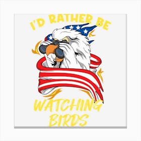 Ornithology Quote For A Patriotic Ornithologist Canvas Print