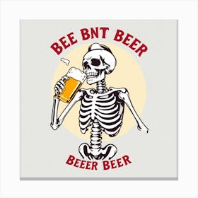 Bee Nt Beer Beer Beer Canvas Print