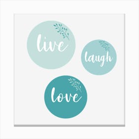Live Laugh Love Canvas Print