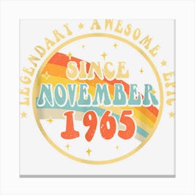 Legendary Awesome Epic Since November 1965 57th Birthday Canvas Print