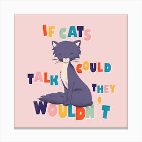 If Cats Could Talk Square Canvas Print