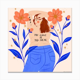 Body Positive Illustration, To Love Is To Heal Canvas Print