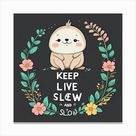 Keep Live Slow Sloth Canvas Print