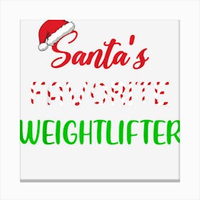 Santas Favorite Weightlifter Gift Weightlifting Christmas Canvas Print