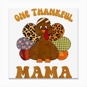 Thankful Mama For Women Fall Mom Thanksgiving Turkey Canvas Print