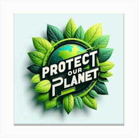 Protect Our Planet Canvas Print