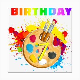 Kids Birthday 7 Years Old Art Painting Party 7th Birthday Kids Canvas Print