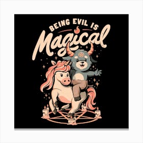 Being Evil is Magical - Cute Evil Unicorn Gift 1 Canvas Print