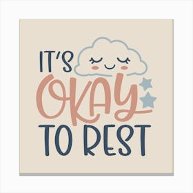 It'S Okay To Rest Canvas Print