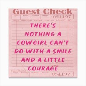 There'S Nothing A Cowgirl Can'T Do With A Little Courage Canvas Print