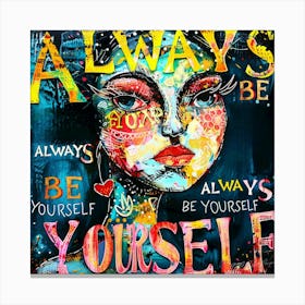 Always Be Yourself 3 Canvas Print