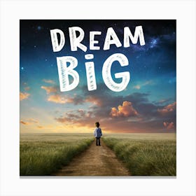 Dream Big 2 Canvas Print