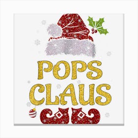 Pops Claus Matching Family Christmas Pajamas Xmas Santa Canvas Print