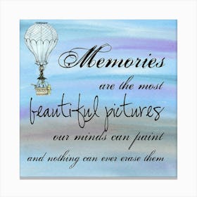 Memories Are The Most Beautiful Pictures We Can Paint Canvas Print